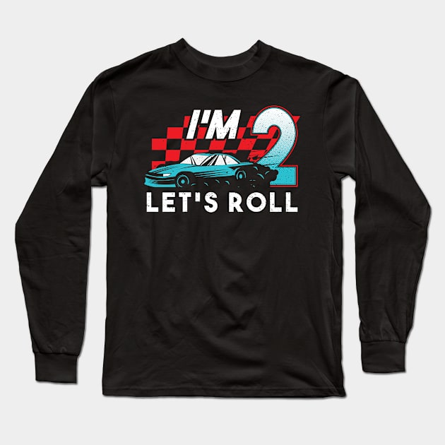 I'm 2 Last Roll Long Sleeve T-Shirt by Designs By Jnk5